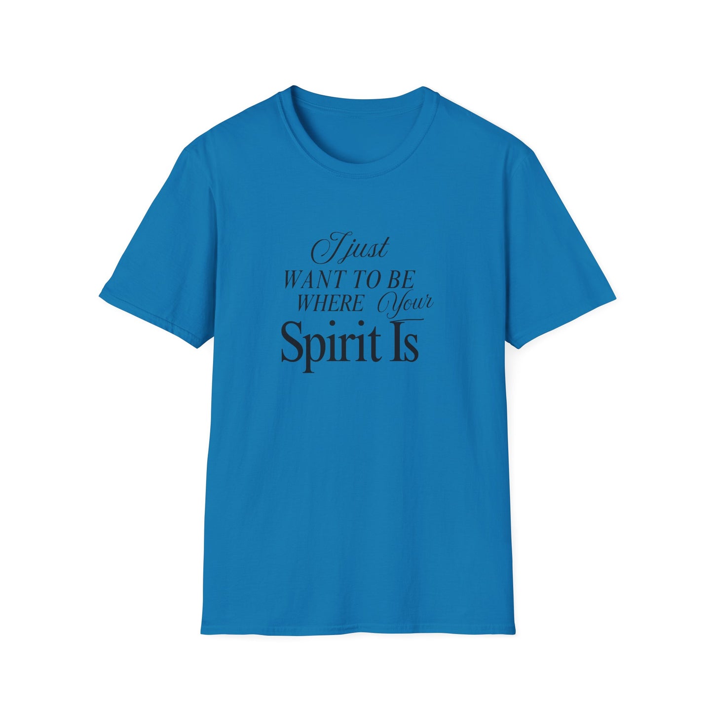 Unisex Softstyle T-Shirt - Where your spirit is