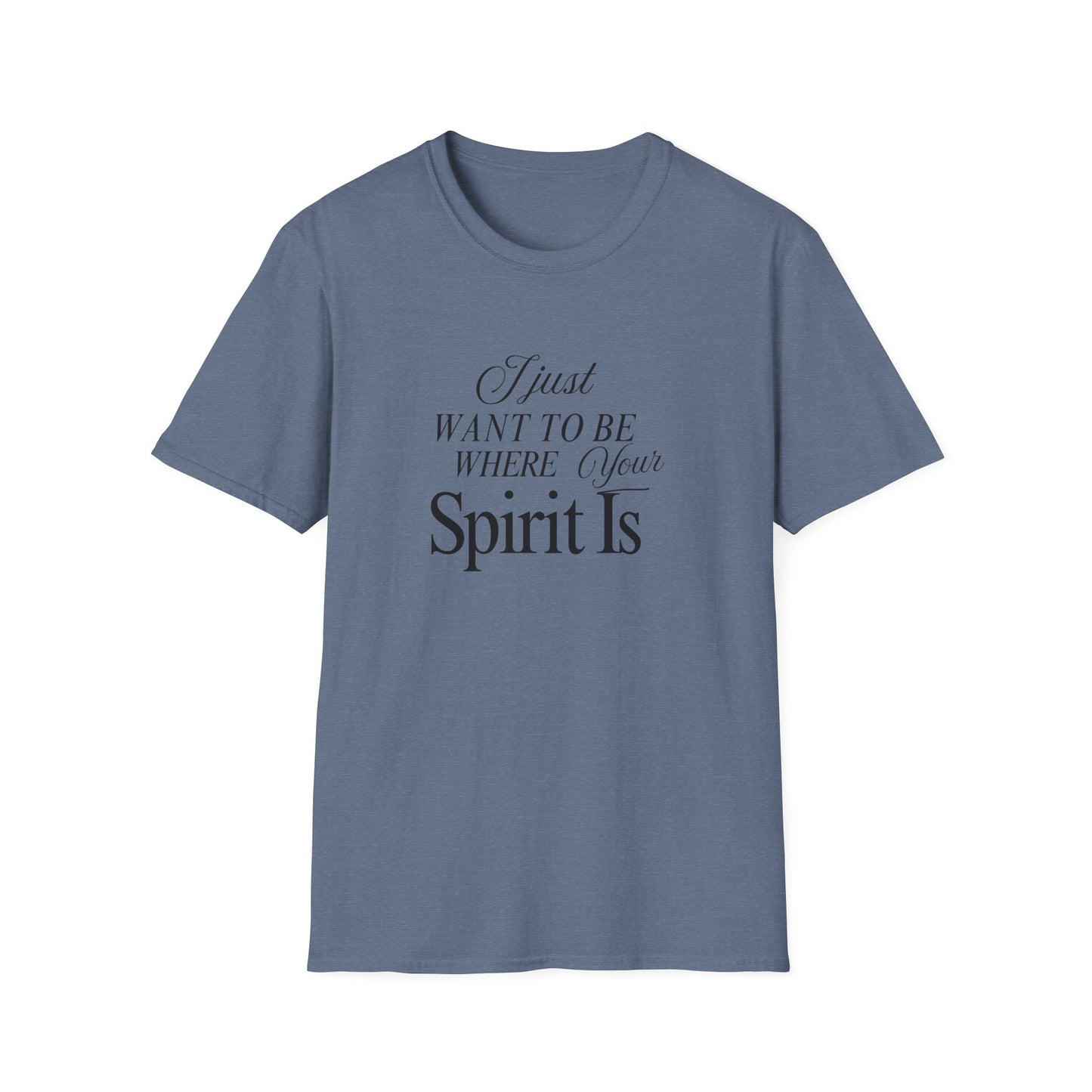 Unisex Softstyle T-Shirt - Where your spirit is