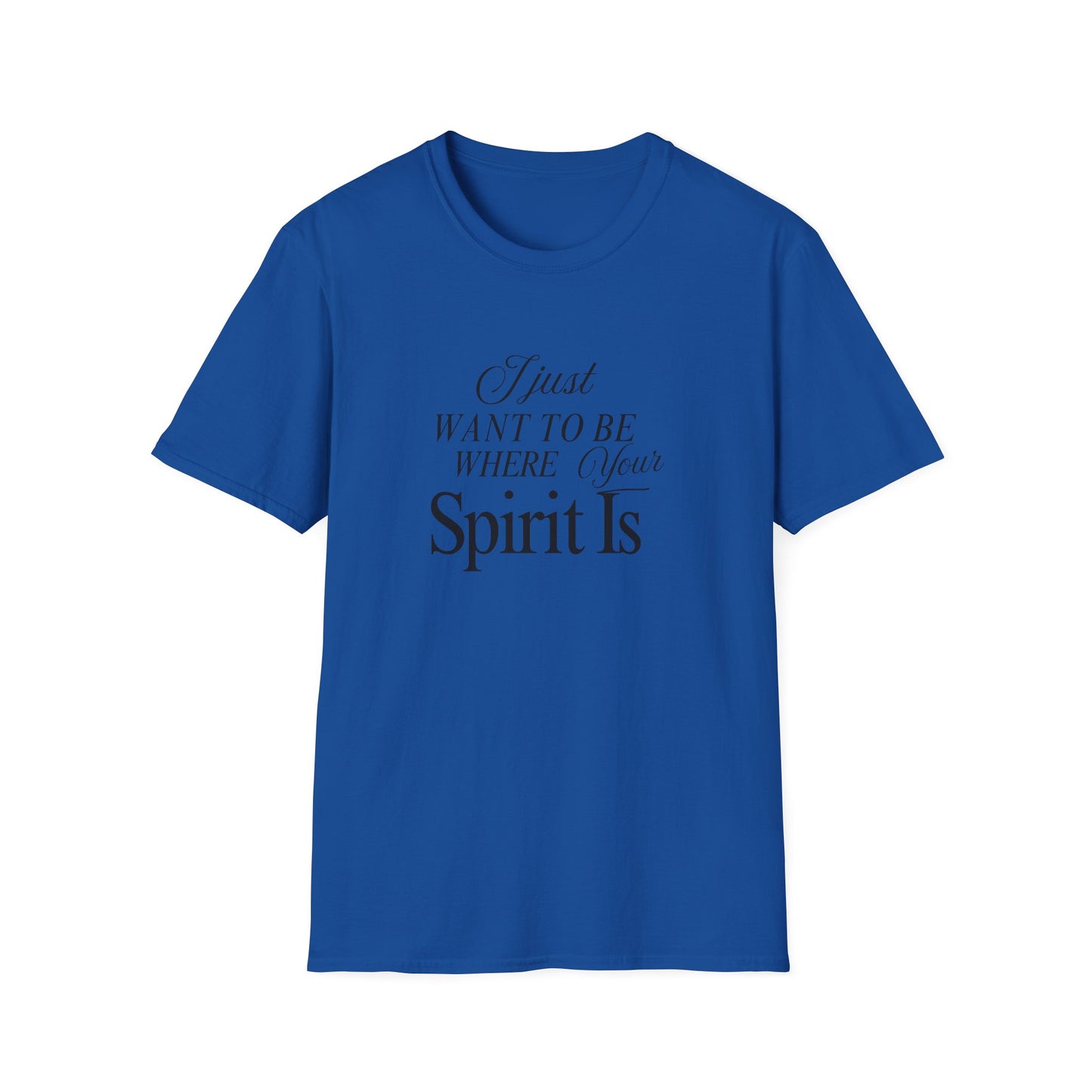 Unisex Softstyle T-Shirt - Where your spirit is