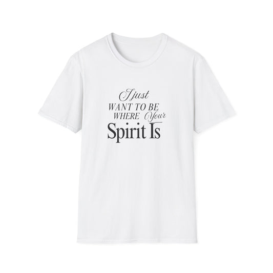 Unisex Softstyle T-Shirt - Where your spirit is