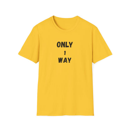 Unisex Softstyle T-Shirt - Only 1 way