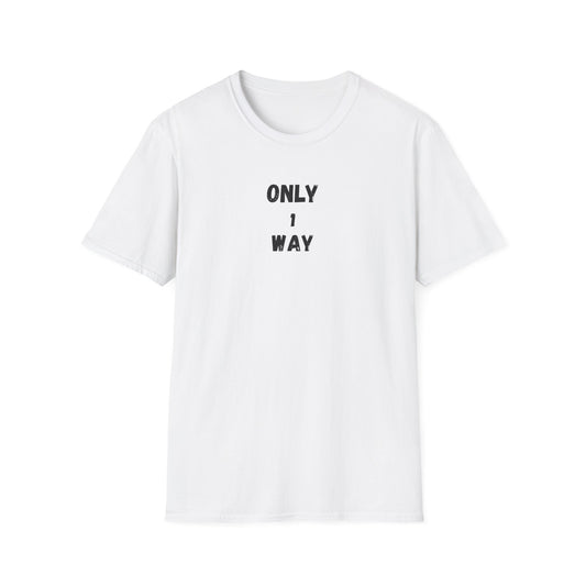 Unisex Softstyle T-Shirt - Only 1 way