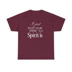 Where Your Spirit Is