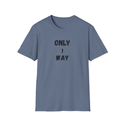 Unisex Softstyle T-Shirt - Only 1 way